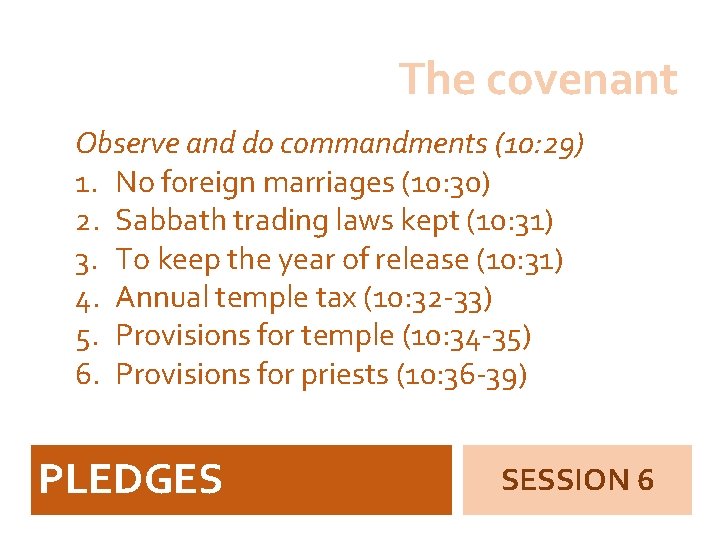 The covenant Observe and do commandments (10: 29) 1. No foreign marriages (10: 30)