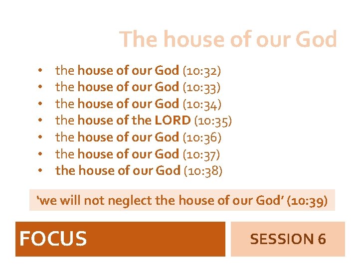 The house of our God • • the house of our God (10: 32)