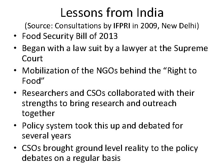 Lessons from India (Source: Consultations by IFPRI in 2009, New Delhi) • Food Security