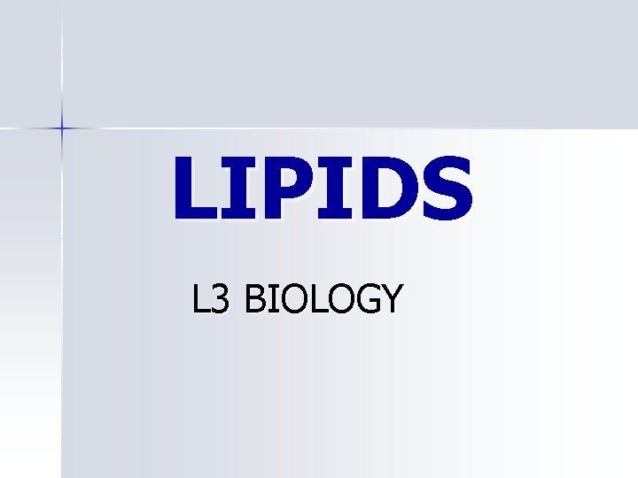 LIPIDS L 3 BIOLOGY 