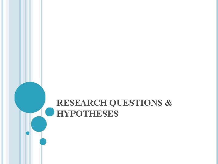 RESEARCH QUESTIONS & HYPOTHESES 