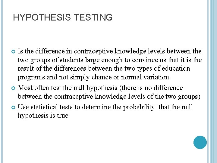 HYPOTHESIS TESTING Is the difference in contraceptive knowledge levels between the two groups of