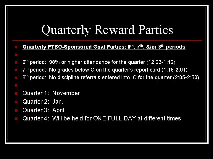 Quarterly Reward Parties n n n n n Quarterly PTSO-Sponsored Goal Parties: 6 th,