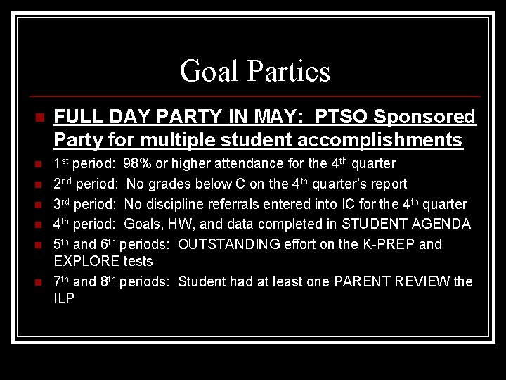 Goal Parties n FULL DAY PARTY IN MAY: PTSO Sponsored Party for multiple student