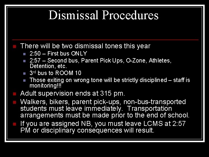 Dismissal Procedures n There will be two dismissal tones this year n n n