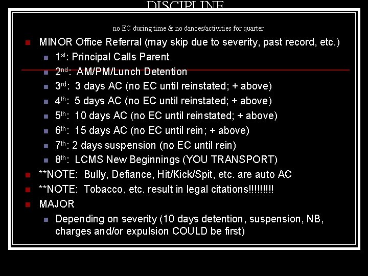 DISCIPLINE no EC during time & no dances/activities for quarter n n MINOR Office
