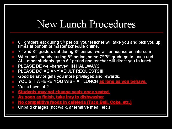 New Lunch Procedures n n n 6 th graders eat during 5 th period;