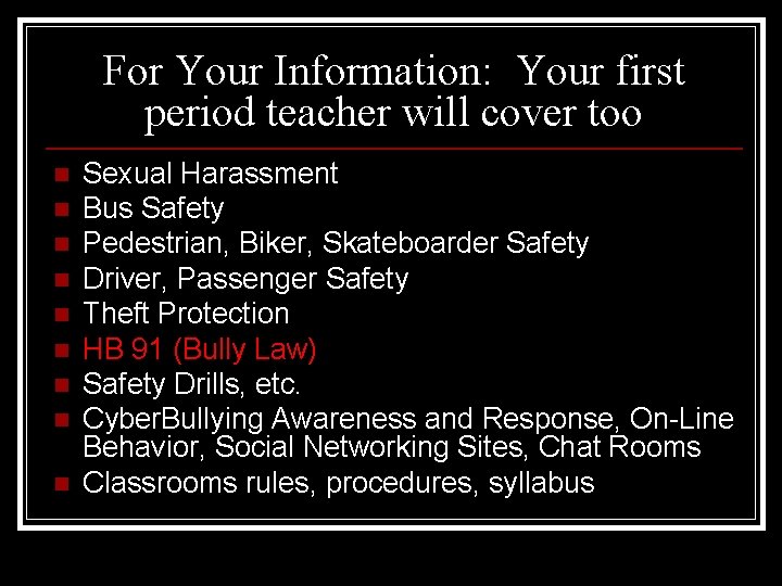 For Your Information: Your first period teacher will cover too n n n n