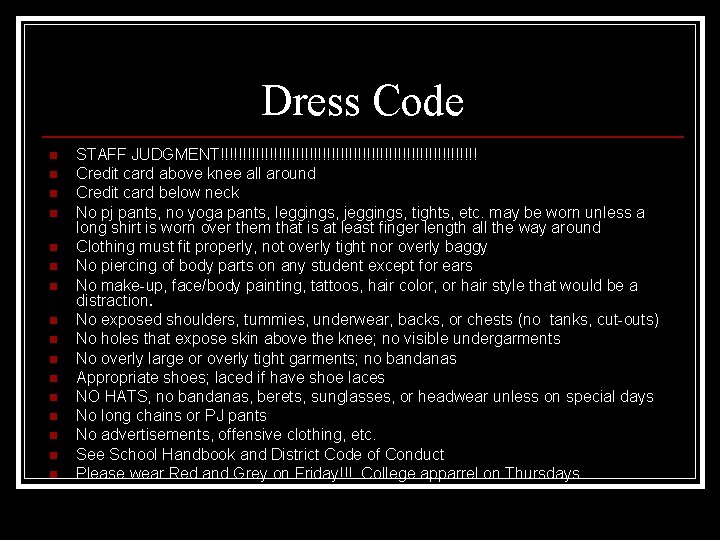 Dress Code n n n n STAFF JUDGMENT!!!!!!!!!!!!!!!!!!!!!!!!!!!!! Credit card above knee all around