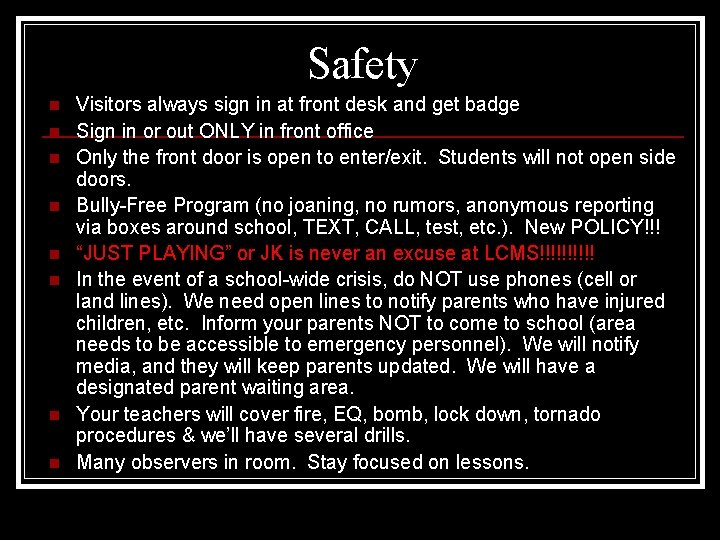 Safety n n n n Visitors always sign in at front desk and get