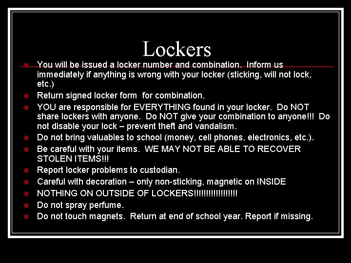 Lockers n n n n n You will be issued a locker number and