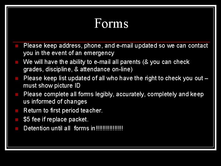 Forms n n n n Please keep address, phone, and e-mail updated so we