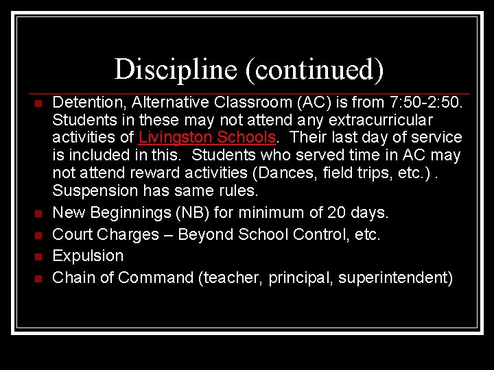 Discipline (continued) n n n Detention, Alternative Classroom (AC) is from 7: 50 -2: