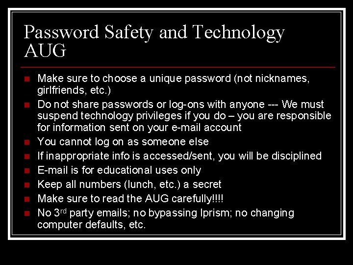 Password Safety and Technology AUG n n n n Make sure to choose a