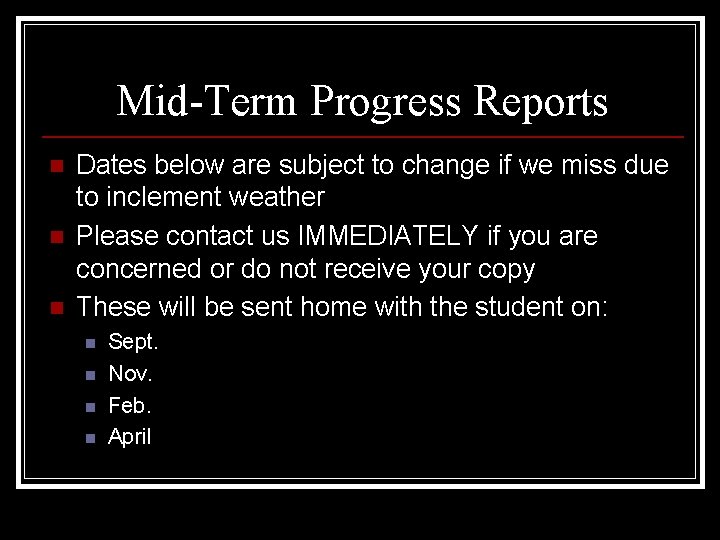 Mid-Term Progress Reports n n n Dates below are subject to change if we
