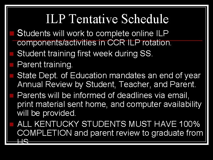 ILP Tentative Schedule n n n Students will work to complete online ILP components/activities