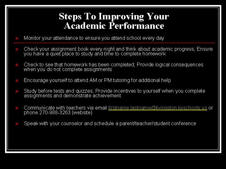 Steps To Improving Your Academic Performance n Monitor your attendance to ensure you attend