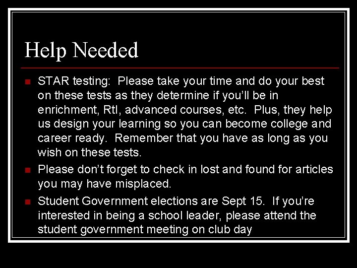 Help Needed n n n STAR testing: Please take your time and do your