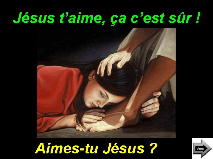 Jésus t’aime, ça c’est sûr ! Aimes-tu Jésus ? 