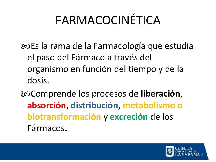 FARMACOCINÉTICA Es la rama de la Farmacología que estudia el paso del Fármaco a