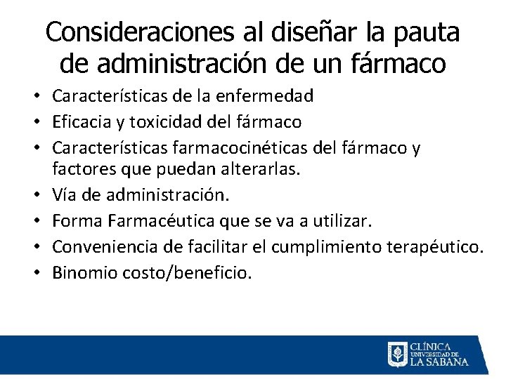 Consideraciones al diseñar la pauta de administración de un fármaco • Características de la