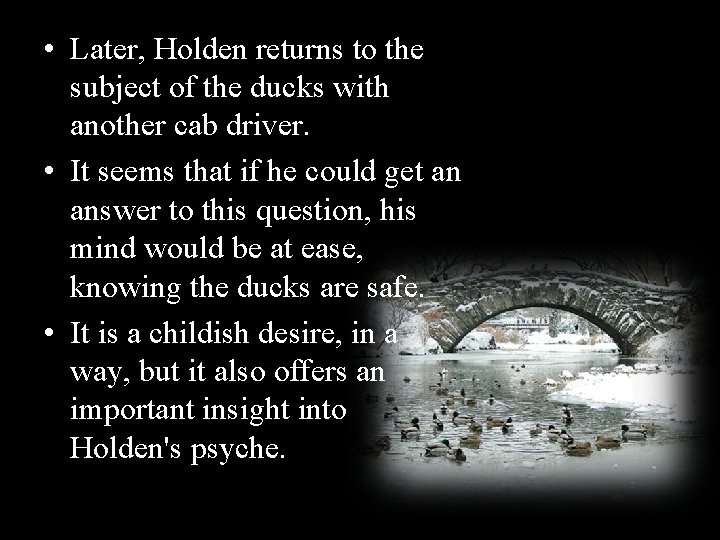  • Later, Holden returns to the subject of the ducks with another cab