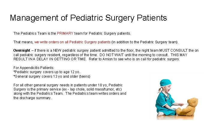 Management of Pediatric Surgery Patients The Pediatrics Team is the PRIMARY team for Pediatric