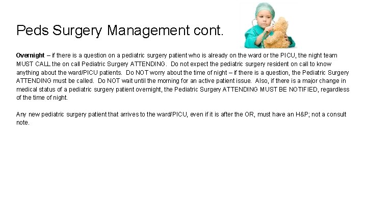 Peds Surgery Management cont. Overnight – if there is a question on a pediatric