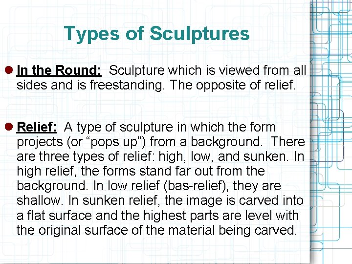 Types of Sculptures In the Round: Sculpture which is viewed from all sides and