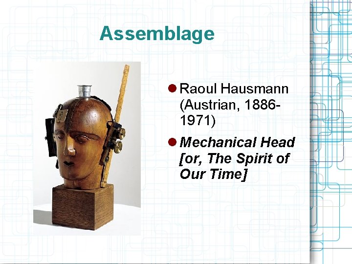 Assemblage Raoul Hausmann (Austrian, 18861971) Mechanical Head [or, The Spirit of Our Time] 