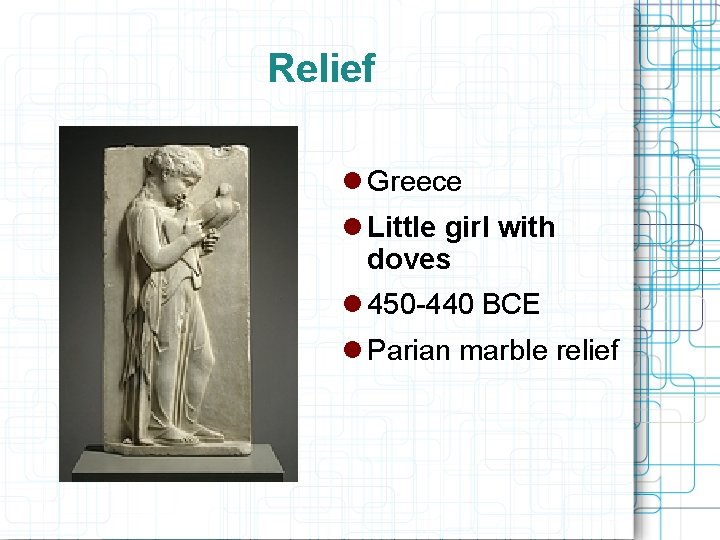 Relief Greece Little girl with doves 450 -440 BCE Parian marble relief 