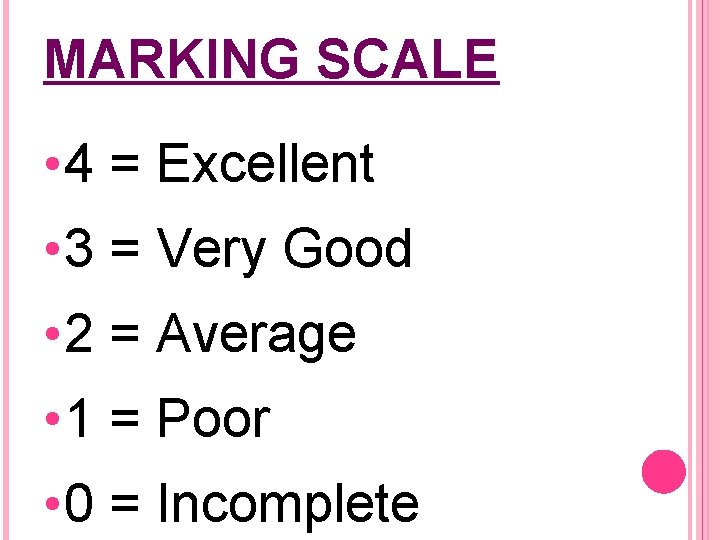 MARKING SCALE • 4 = Excellent • 3 = Very Good • 2 =