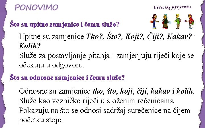 Što su upitne zamjenice i čemu služe? Upitne su zamjenice Tko? , Što? ,