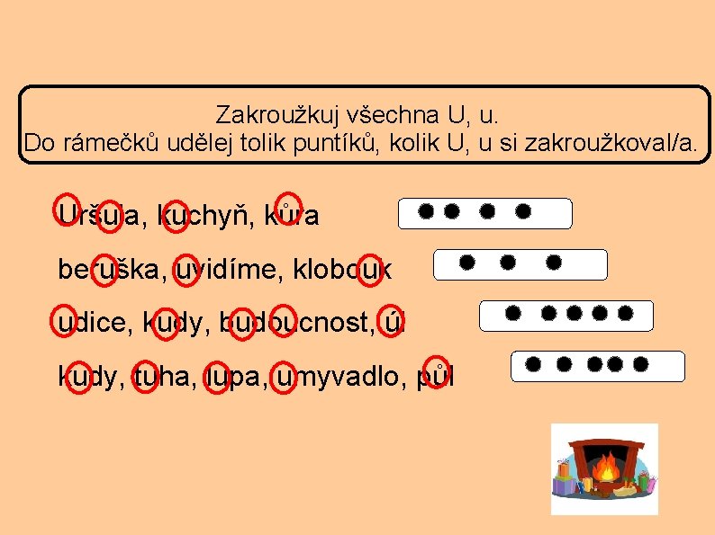 Zakroužkuj všechna U, u. Do rámečků udělej tolik puntíků, kolik U, u si zakroužkoval/a.