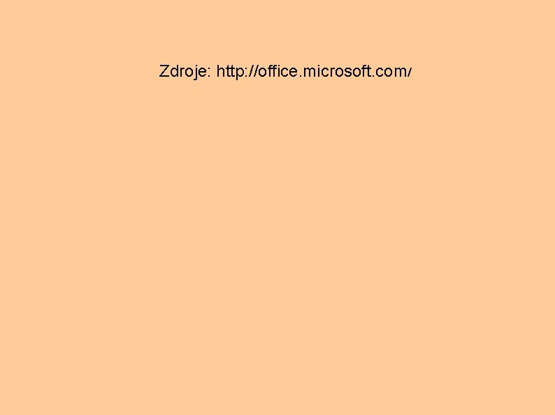 Zdroje: http: //office. microsoft. com/ 