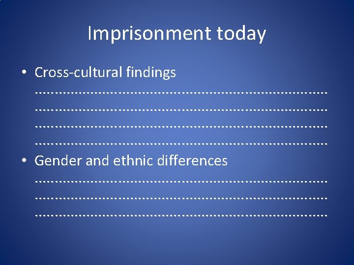 Imprisonment today • Cross-cultural findings. . . . . . . . . .