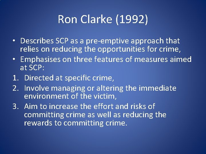 Ron Clarke (1992) • Describes SCP as a pre-emptive approach that relies on reducing
