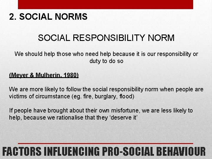 2. SOCIAL NORMS SOCIAL RESPONSIBILITY NORM We should help those who need help because