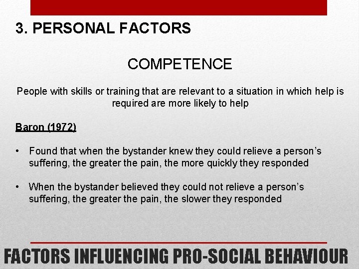 3. PERSONAL FACTORS COMPETENCE People with skills or training that are relevant to a