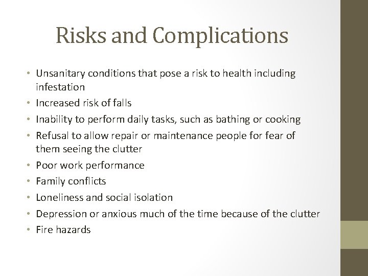 Risks and Complications • Unsanitary conditions that pose a risk to health including infestation Risks and Complications • Unsanitary conditions that pose a risk to health including infestation