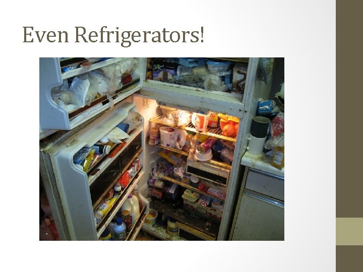 Even Refrigerators! Even Refrigerators!