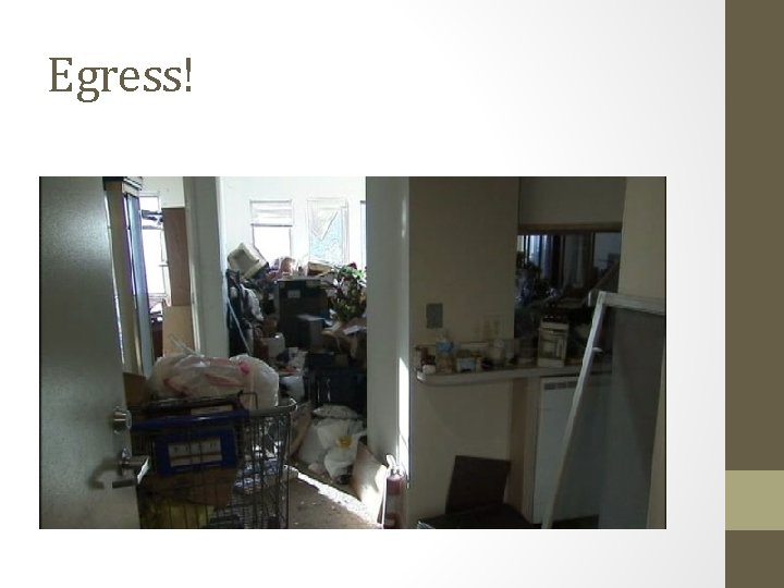 Egress! Egress!