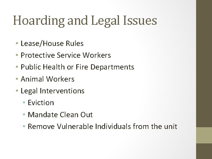 Hoarding and Legal Issues • Lease/House Rules • Protective Service Workers • Public Health Hoarding and Legal Issues • Lease/House Rules • Protective Service Workers • Public Health