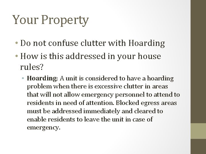 Your Property • Do not confuse clutter with Hoarding • How is this addressed Your Property • Do not confuse clutter with Hoarding • How is this addressed