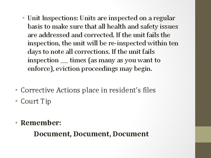 • Unit Inspections: Units are inspected on a regular basis to make sure • Unit Inspections: Units are inspected on a regular basis to make sure