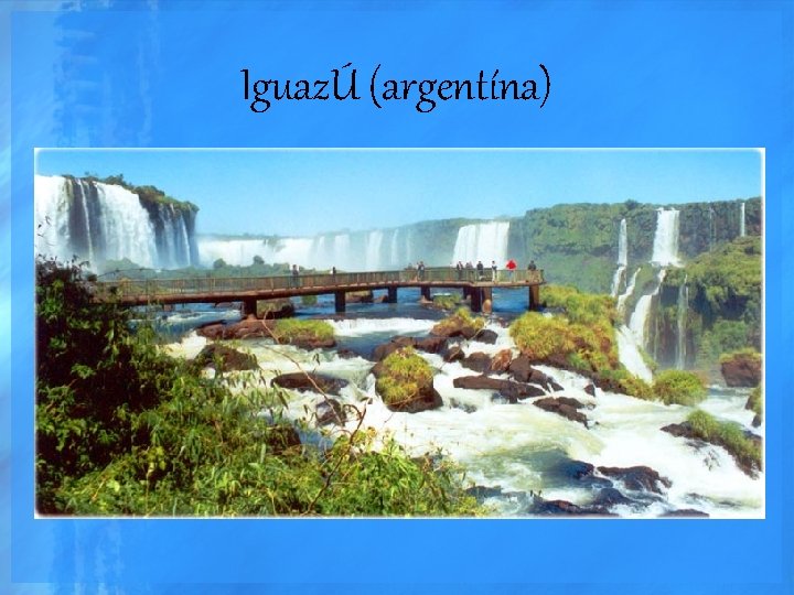 IguazÚ (argentína) 