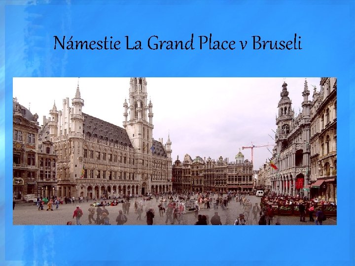 Námestie La Grand Place v Bruseli 