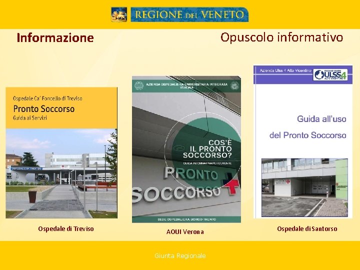 Opuscolo informativo Informazione Ospedale di Treviso AOUI Verona Giunta Regionale Ospedale di Santorso 