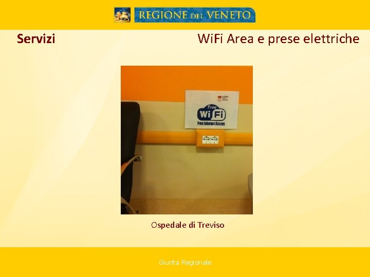 Servizi Wi. Fi Area e prese elettriche Ospedale di Treviso Giunta Regionale 