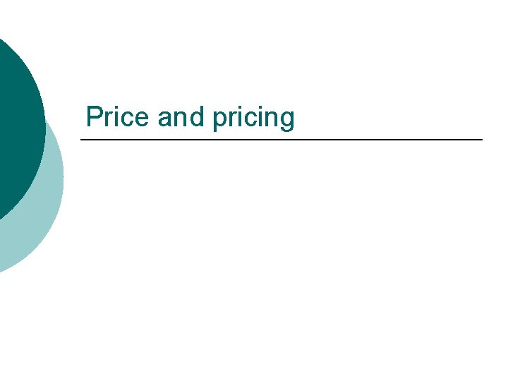 Price and pricing Price and pricing